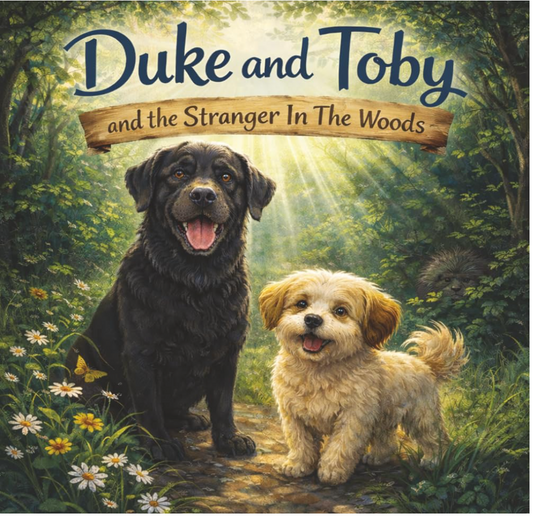Duke and Toby and the Stranger In The Woods